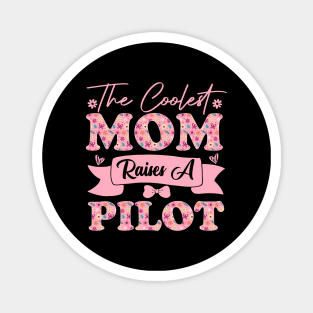 the coolest mom raises a pilot career aviation for mothers day supporting flowers son daughter quote Magnet